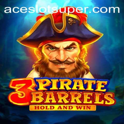 Experience the Thrill of 3PirateBarrels in the Super Ace Slot Universe