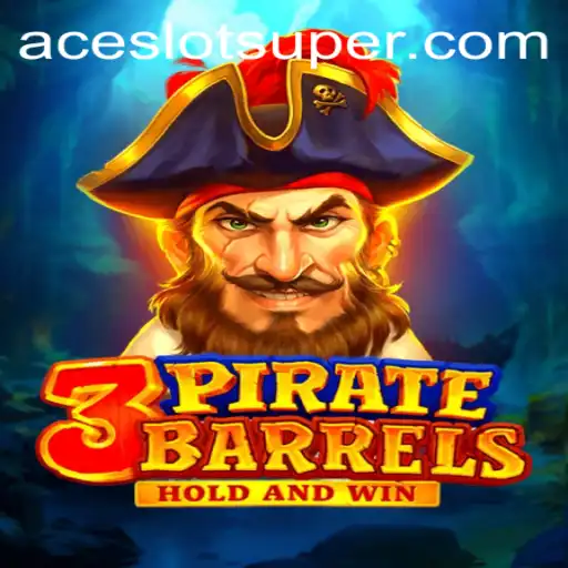 Experience the Thrill of 3PirateBarrels in the Super Ace Slot Universe