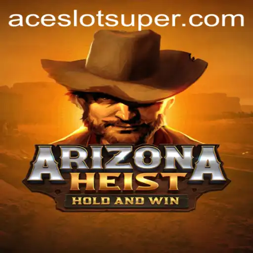 Unveiling ArizonaHeist: A Thrilling Journey into the Super Ace Slot Adventure