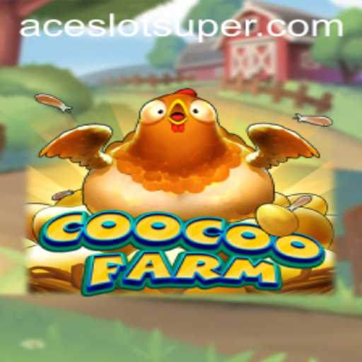 Exploring the Excitement of CooCooFarm: A Journey Through Super Ace Slot