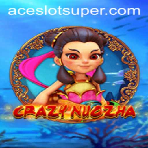 Exploring the Exciting World of CrazyNuoZha: A Super Ace Slot Experience