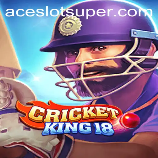 Exploring CricketKing18 and the Exciting World of Super Ace Slot