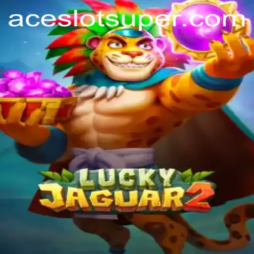 Exploring the Thrills of Luckyjaguar2: Unveiling the Super Ace Slot Experience