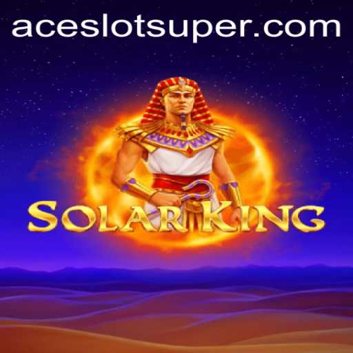 Exploring the Exciting World of SolarKing: A Super Ace Slot Adventure